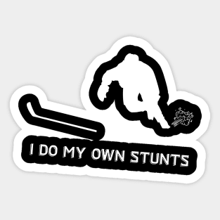 I Do My Own Stunts Inline Hockey Sticker